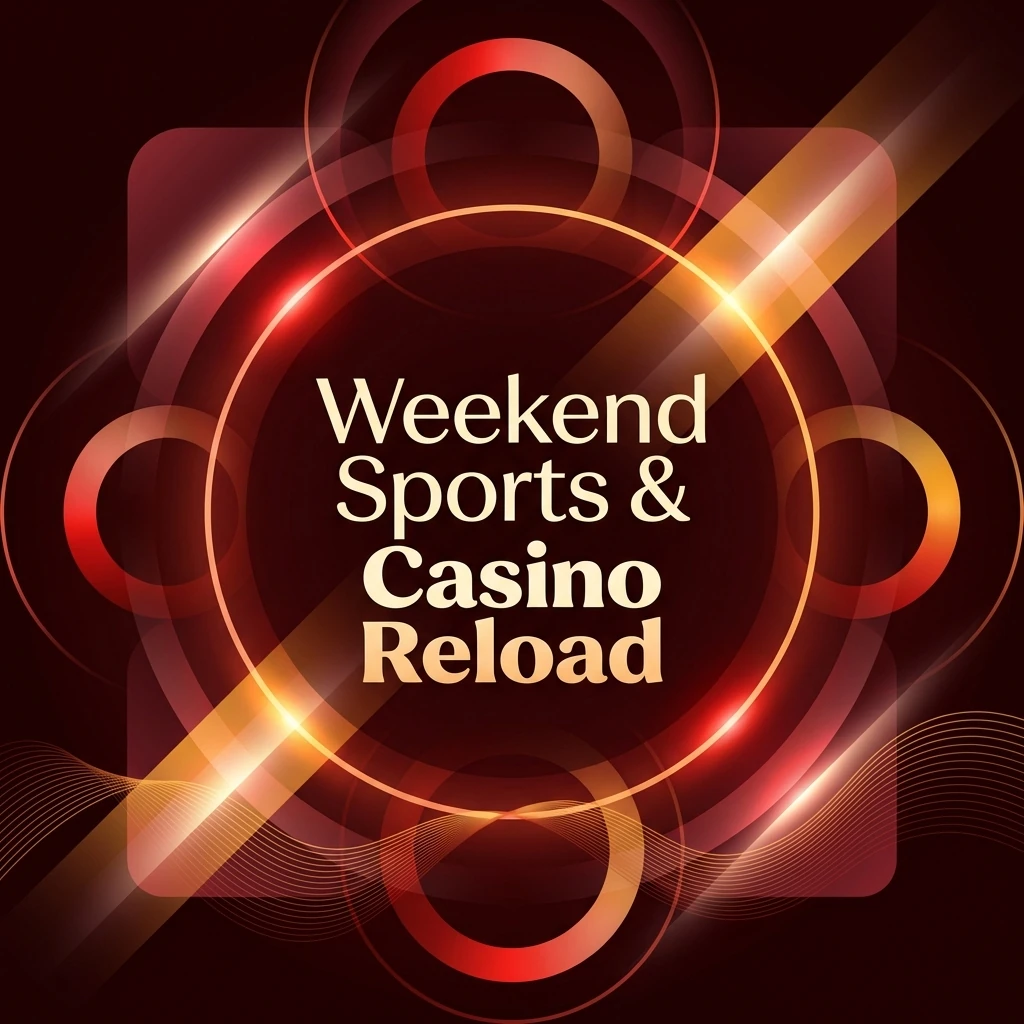 Weekend Sports & Casino Reload