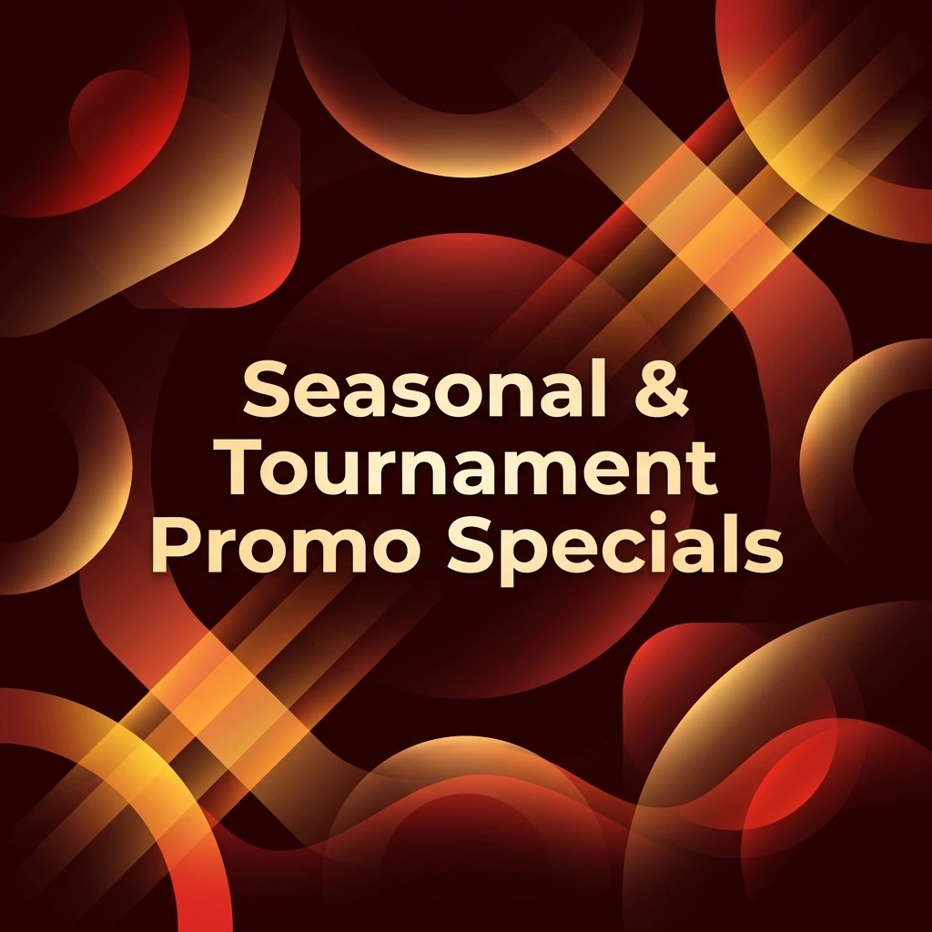 Seasonal & Tournament Promo Specials